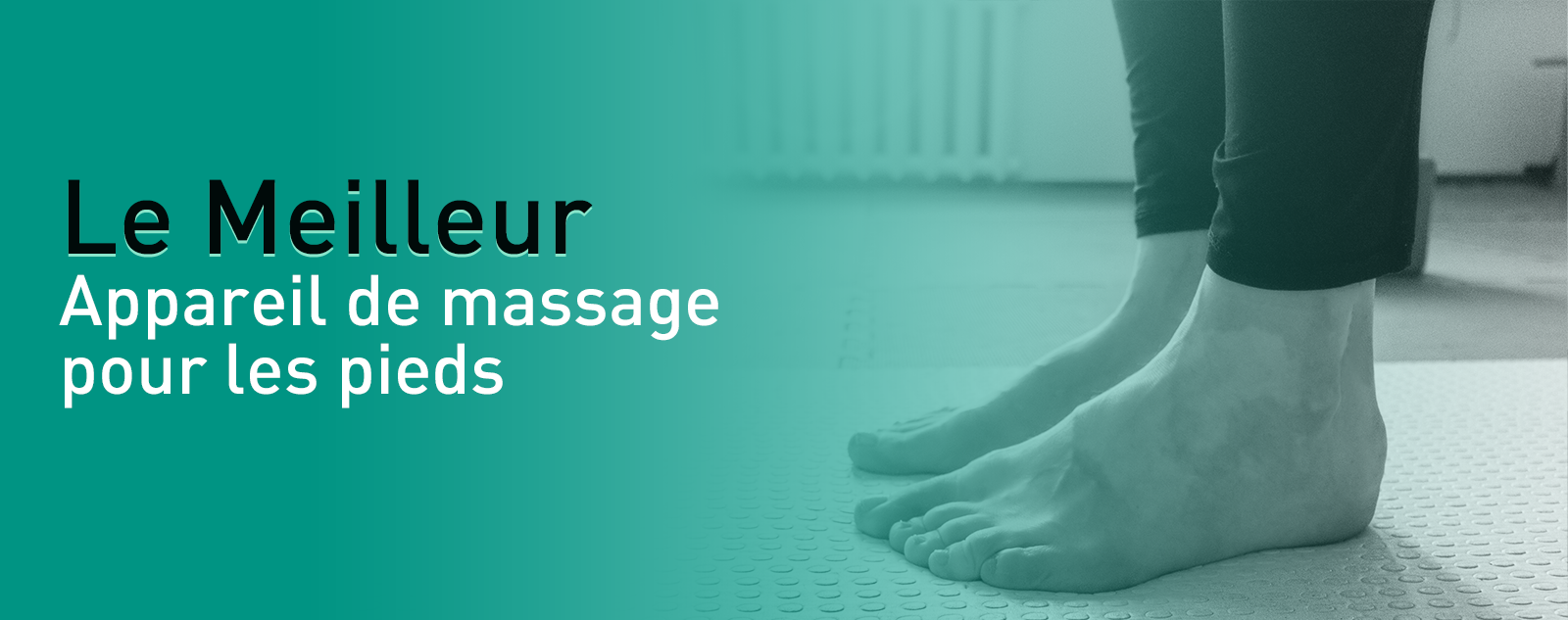 Meilleur appareil de massage pour les pieds
